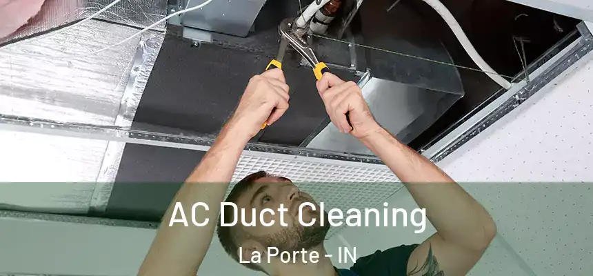 AC Duct Cleaning La Porte - IN